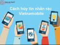Cách Hủy Tin Nhắn Rác Vietnamobile